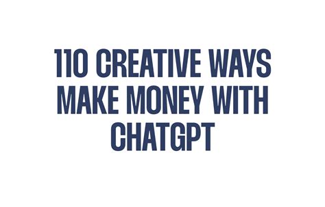 110 Creative Ways Make Money With Chatgpt Pugos Studio