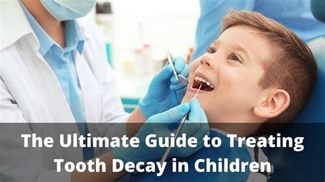 The Ultimate Guide To Treating Tooth Decay In Children The Impressive