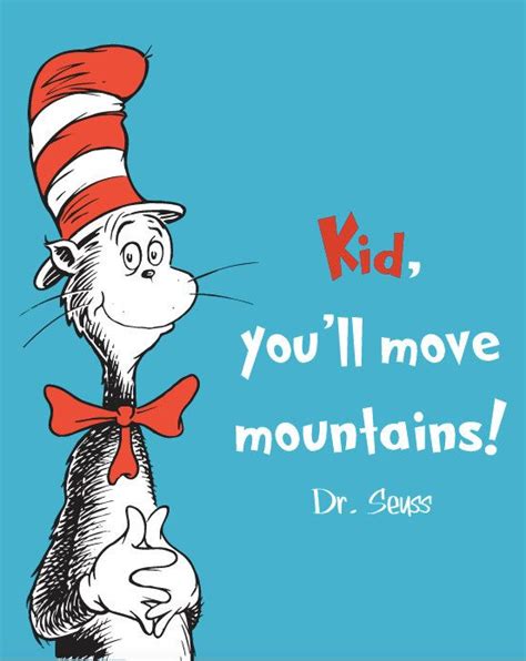 Inspirational Quote Kid Youll Move Mountains Dr Seuss Cat In The