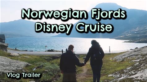 Norwegian Fjords Disney Cruise Vlog Trailer Youtube