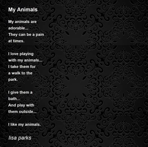 My Animals My Animals Poem By Lisa Parks