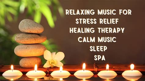 Relaxing Music For Stress Relief Healing Therapy Calm Music Sleep Spa