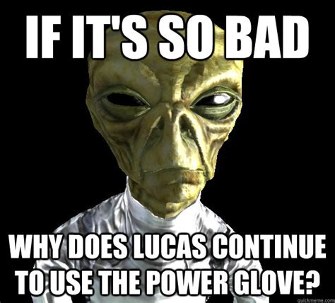 If Its So Bad Why Does Lucas Continue To Use The Power Glove Misc