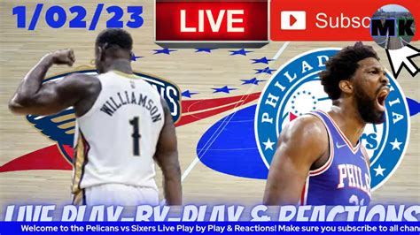 New Orleans Pelicans Vs Philadelphia 76ers Live Play By Play And Reactions Pelicans Sixers Nba