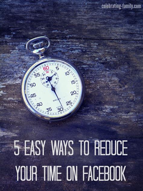 5 Easy Ways to Reduce Your Time on Facebook