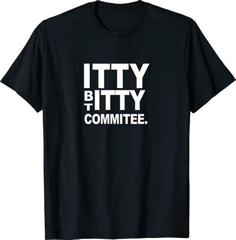 Itty Bitty Titty Commitee T Shirt Clothing