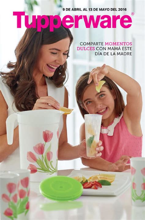 Mother's day dates in 120 countries. (SPA) 2016 Mid-Apr Tupperware Flyer by MYTWPAGE - Issuu