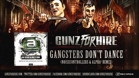 Gangsters Don't Dance (Noisecontrollers & Alpha² Remix) - Gunz for Hire