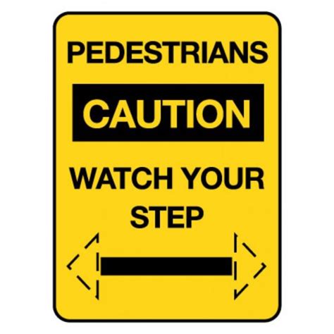 Pedestrians Watch Your Step Hie Signs