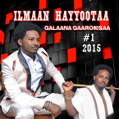 Ilmaan Hayyootaa Album By Galaana Gaaromsaa Spotify