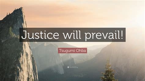Tsugumi Ohba Quote “justice Will Prevail”