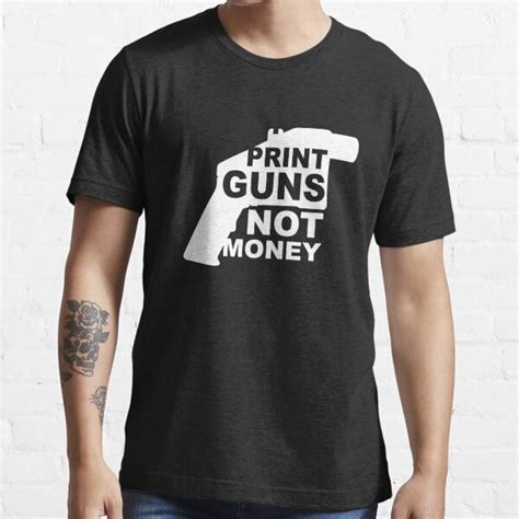 Print Guns Not Money T Shirt For Sale By Lewisliberman Redbubble