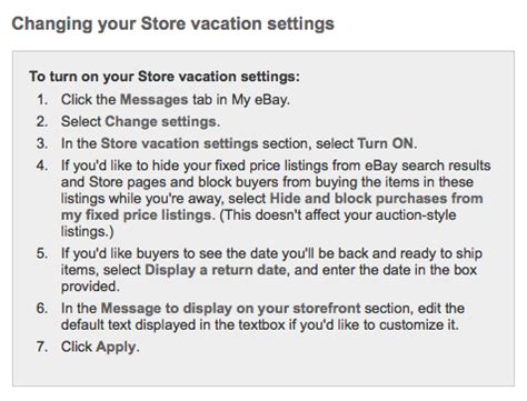 Go to your seller page, click the box to the left of the item you want to edit, choose the edit option at the top of that section, in the new box that comes up, select all of those items again (click top box to select all), choose edit fields, item description, edit listings in bulk, add to item description, type your sentence of being away in some sort of large or bold text, save & close. eBay Selling Coach: Will Using eBay's Vacation Setting ...