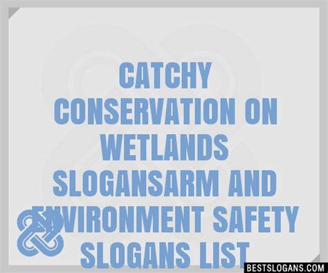 100 Catchy Conservation On Wetlands Arm And Environment Safety Slogans