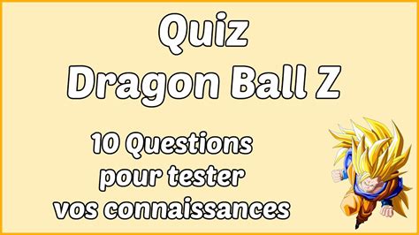 One cannot deny that dragon ball z is among the favorite anime of all time. Quiz Dragon ball Z - 10 Questions pour tester vos connaissances - YouTube