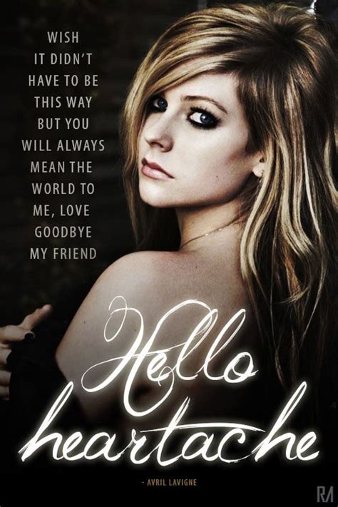 Avril Lavigne Hello Heartache Lyrics Avril Lavigne Goodbye My Friend
