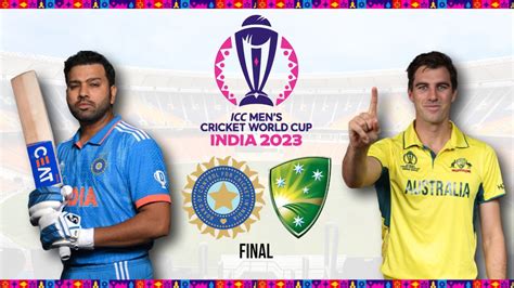 Icc Mens Cricket World Cup 2023 Final India Vs Australia Match