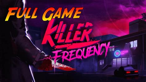 Killer Frequency Complete Gameplay Walkthrough Full Game No Commentary Youtube
