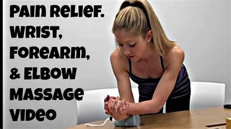 Fix Wrist Pain With This Wrist Elbow And Forearm Massage Video Youtube