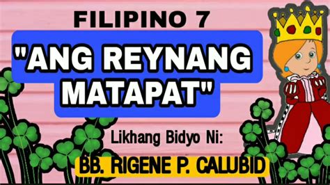 Ang Reynang Matapat Aralin Sa Filipino 7 Rm Tv Youtube