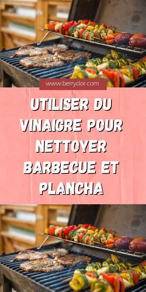 Utiliser Du Vinaigre Pour Nettoyer Barbecue Et Plancha La Fin Des
