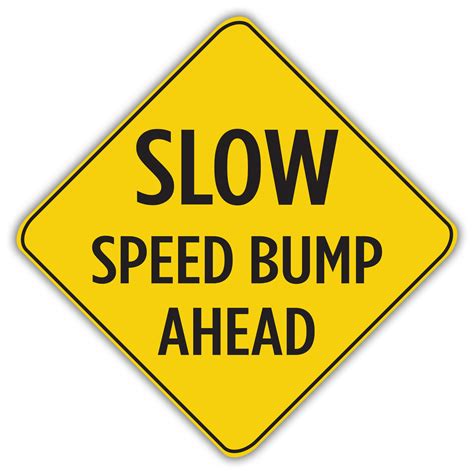Slow Speed Bump Ahead American Sign Company