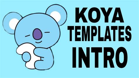 Bt21 Koya Templates Intro So Cute 😍christine Vlog Youtube