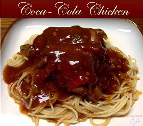 Are you ready for the best part? Florassippi Girl: Coca-Cola Chicken