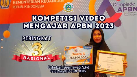 Juara Nasional Kompetisi Video Mengajar Apbn Ustadzah Desmawati S Pd Guru Smp Icbs