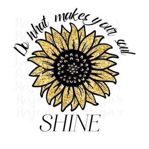 Do What Makes Your Soul Shine Sunflower Digital Download Png In 2021