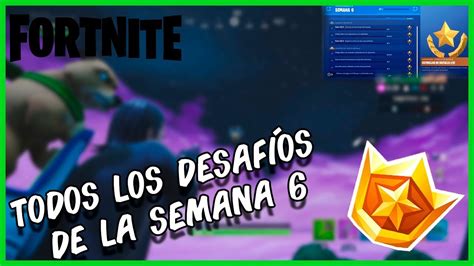 Todos Los Retos De La Semana 6 Temporada 9 Fortnite Crackeros Tv Youtube