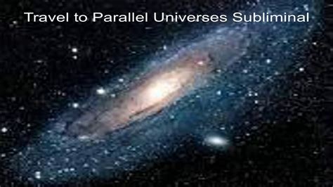 Travel To Parallel Universes Subliminal Youtube