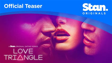Love Triangle Now Streaming Stan Originals