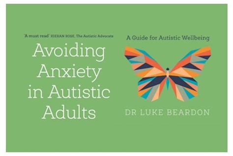 A Review Of Avoiding Anxiety In Autistic Adults The New Book By Autism Researcher Dr Luke