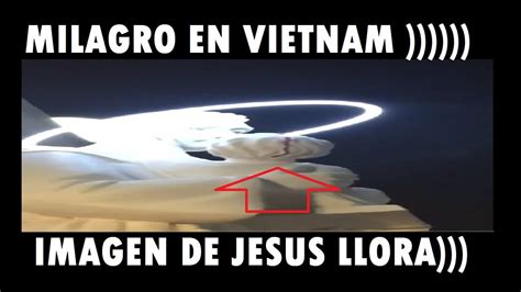 Mira Lo Que Sucede En Vietnam El Niño Jesús Que Llora Lágrimas De