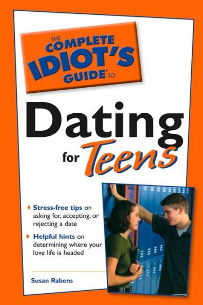 The Complete Idiots Guide To Dating For Teens By Susan Rabens Ebook