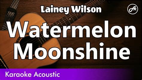 Lainey Wilson Watermelon Moonshine SLOW Karaoke Acoustic YouTube