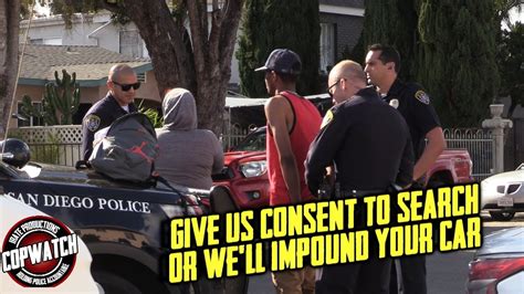 Copwatch Give Us Consent To Search Or Well Impound Your Car Youtube