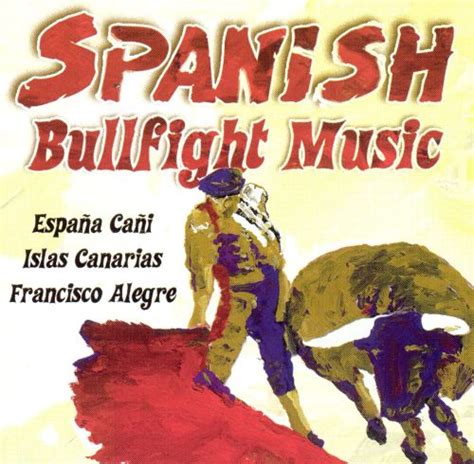 Spanish Bullfight Music Various Artists Songs Reviews Credits