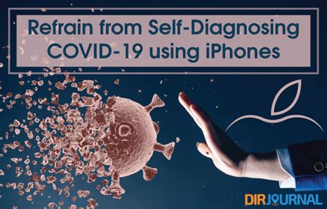Please Refrain From Self Diagnosing Covid 19 Using Iphones Dirjournal