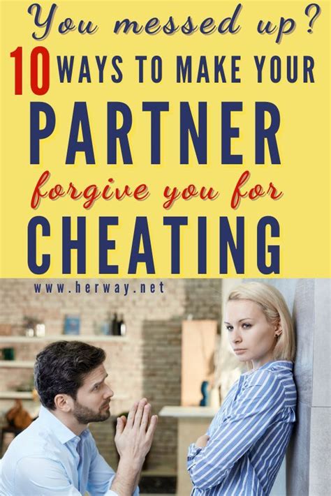 How To Apologize For Cheating 10 Ways To Make Your Partner Forgive You