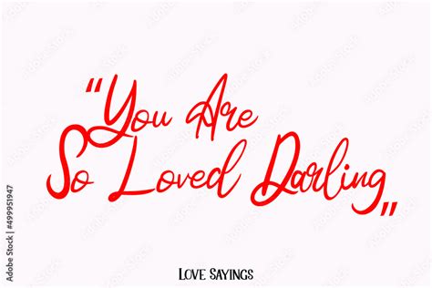 You Are So Loved Darling In Beautiful Cursive Red Color Typography Text