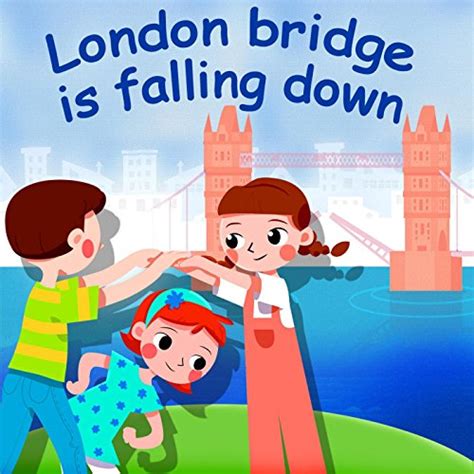 Repeat these actions with each verse of the rhyme until all the children are captured. London Bridge Is Falling Down by Belle and the Nursery ...