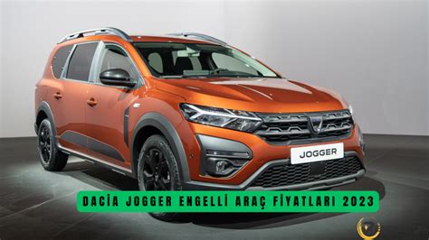 Dacia Engelli Araç Fiyatları 2023 Aralık ayı ÖTV Muafiyetli GÜNCEL