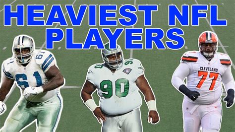 Heaviest Football Players In Nfl History Highest Lbs Ever Youtube
