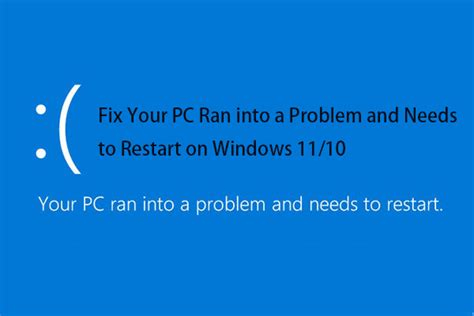 Your Pc Ran Into A Problem And Needs To Restart On Windows 1110 Minitool