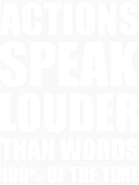 Actions Speak Louder Than Words 100 Of The Time Sticker For Sale By