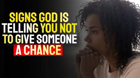 Signs God Is Telling You To Not Give Someone A Chance Youtube