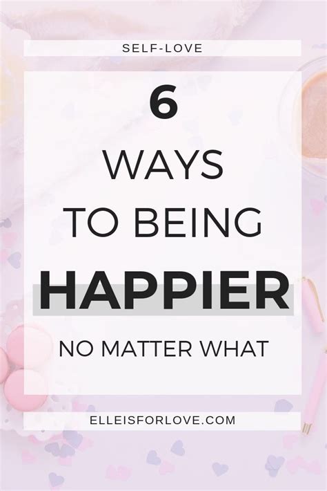 6 Ways To Being Happier No Matter What Elle Is For Love Ways To Be