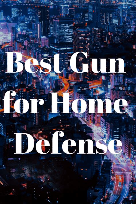 Best Gun For Home Defense